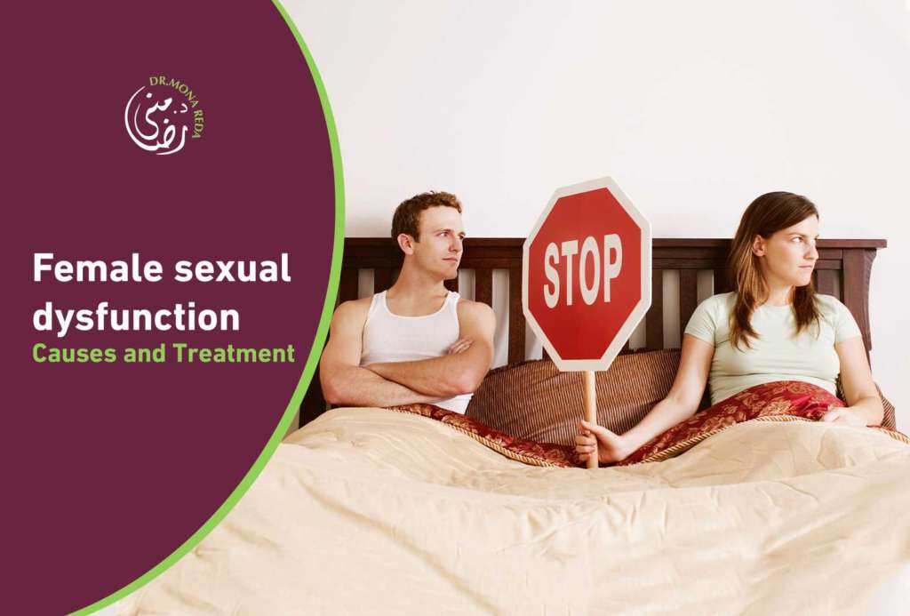 Female Sexual Dysfunction Causes and Treatment With Mona Reda