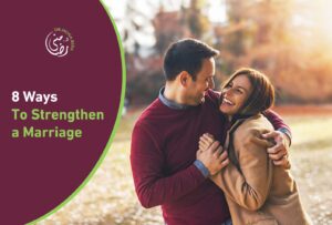 Ways To Strengthen a Marriage