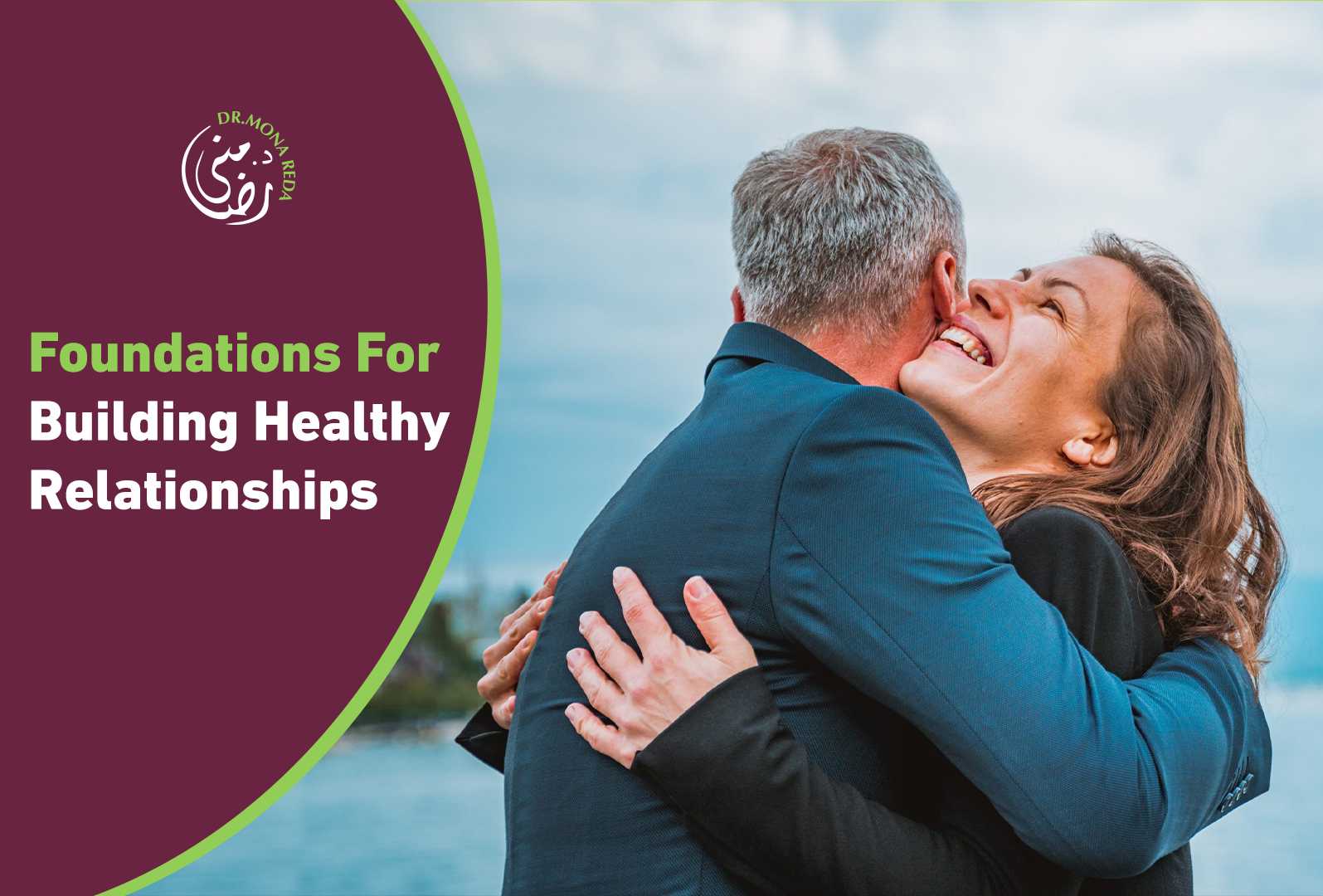 Foundations For Building Healthy Relationships With Mona Reda