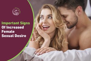 Important Signs Of Increased Female Sexual Desire