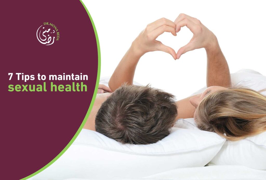 7 Tips to maintain sexual health With Mona Reda